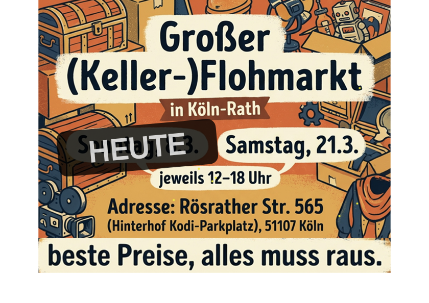  175qm Lagerkeller-Flohmarkt Kodi-Parkplatz (Hinterhof), 12-18 Uhr Köln-Rath, Sa., 21.03.26 - Foto 1
